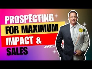 Prospect For Maximum Impact: How to Open a Sales Call