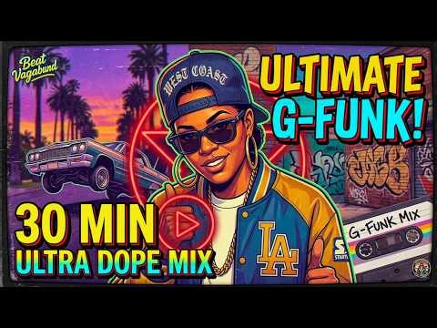 ULTIMATE West Coast G-Funk Mix 2026 | 30 Min Old School Cruise Vibes