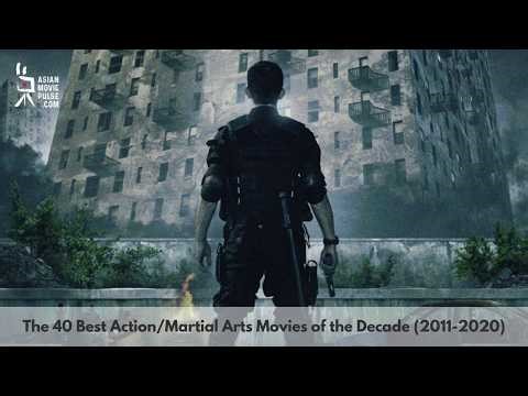 The 40 Best Action/Martial Arts Movies of the Decade (2011-2020)