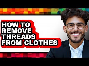 How to Remove Threads from Clothes (easy Method)