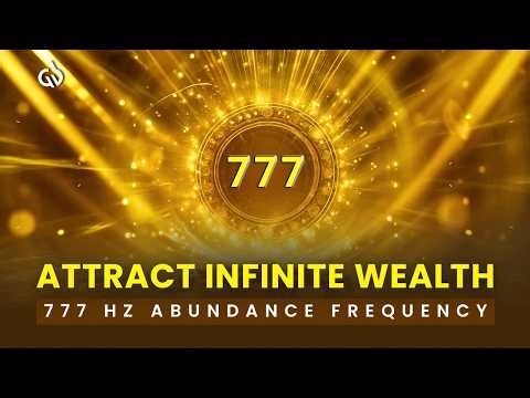 Receive Infinite Wealth! 777 Hz Magical Frequency to Attract Abundance of Money