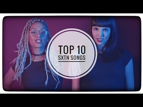Top 10 SXTN Songs