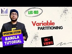 (Part-5.7) Variable Partitioning (Dynamic Partitioning) - Part2 | OS বাংলা টিউটোরিয়াল