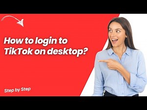 How to login to TikTok on desktop ? - Step by Step