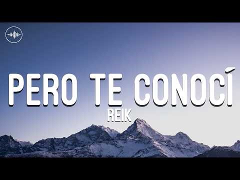Reik - Pero Te Conocí (Letra)