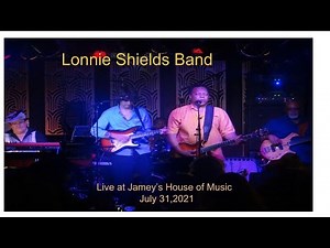 Lonnie Shields Band Live at Jamey's House of Music July 31, 2021 Full Set