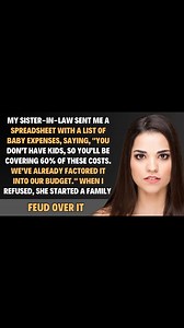26K views · 355 reactions | My Sister-In-Law Sent Me A Spreadsheet With A List Of Baby Expenses, Saying, "You Don’t Have Kids, So You’ll Be Covering 60% Of These Costs. We’ve Already Factored It Into Our Budget." When I Refused, She Started A Family Feud Over It - Reddit Stories | Reddit Relationships Stories | Facebook