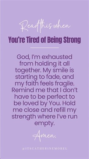 Read this when you’re tired of being strong 💜