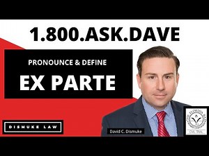 Properly pronounce and define ex parte