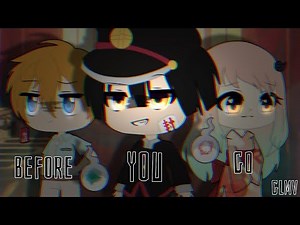 Before You Go | JSHK / TBHK | GLMV | Gacha Life Music Video | SPOILERS!!! | Switching Vocals