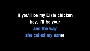 Karaoke Dixie Chicken - Garth Brooks - CDG, MP4, KFN - Karaoke Version