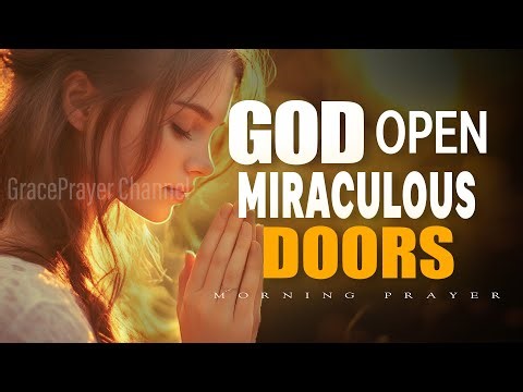 God, Open Miraculous Doors Today | Morning Prayer for Mercy & Favor | Morning Prayer