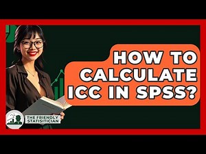 How To Calculate ICC In SPSS? - The Friendly Statistician