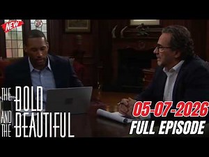 The Bold and the Beautiful 5-7-26 Full episode B&B 7th May 2026
