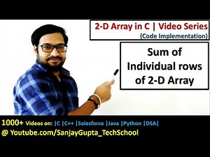 Sum of individual rows of 2-D array - Learn Easy C Language Tutorials by Sanjay Gupta in English