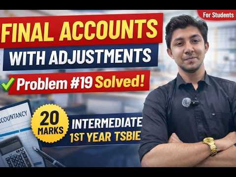 Final Accounts Problem 19 with Adjustments | Inter 1st Year Accountancy | Full Solution Step-by-Step