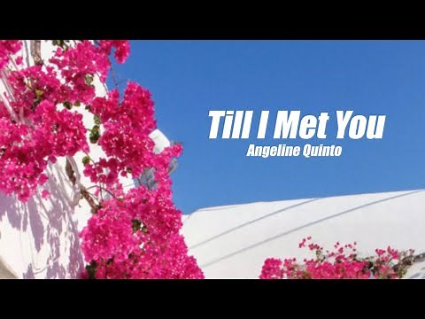 Till I Met You - Angeline Quinto (Lyrics)