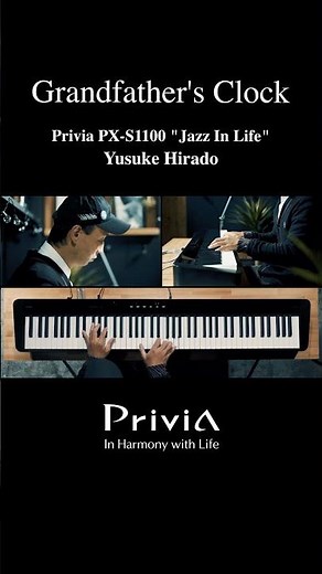 Grandfather's Clock | Privia PX-S1100 ”Jazz In Life" played by Yusuke Hirado