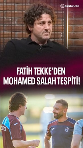 Fatih Tekke’s Remarkable Insight on Mohamed Salah!