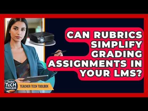 Can Rubrics Simplify Grading Assignments In Your LMS? - Teacher Tech Toolbox