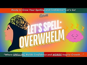 Overwhelm Explained: Spelling + Meaning + GROWTH Tips