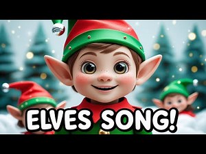 Elves Song for Kids 🧝‍♂️🎶 | Fun Christmas Song