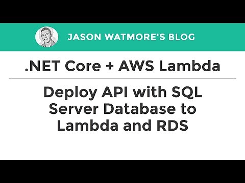 .NET Core 3.1 + AWS Lambda - Deploy a .NET Core API and SQL Server DB to Lambda and RDS