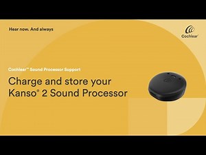 Charge and store your Kanso® 2 Sound Processor