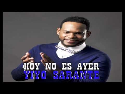 Yiyo Sarante - Hoy No Es Ayer