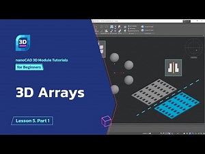 3D Arrays new - nanoCAD 3D Modeling Module Tutorial - Lesson 5. Part 1