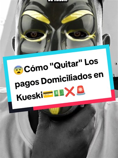 Cómo quitar los pagos domiciliados de Kueski