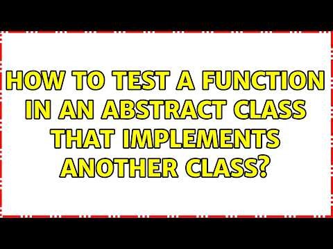How to test a function in an abstract class that implements another class?
