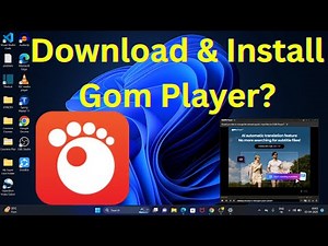 How to Download & Install Gom Player in Windows 11?