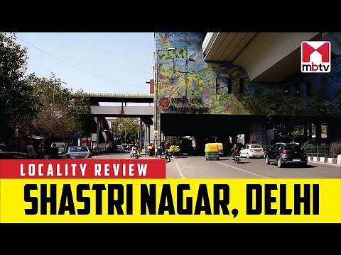 Locality Review: Shastri Nagar, Delhi #MBTV #LocalityReview