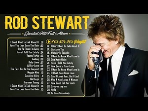 Rod Stewart Greatest Hits 💎 Top 10 Rod Stewart Songs 💟 70s 80s 90s Music