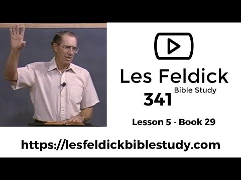 341 - Les Feldick Bible Study Lesson 2 - Part 1 - Book 29 - The Main Harvest
