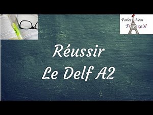 Réussir le Delf A2 : toutes les explications