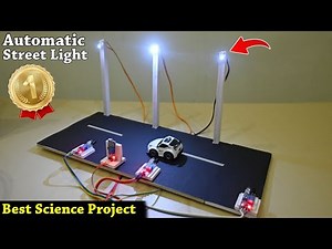 Automatic Smart Street Light - Best science Project | inspire Award Project