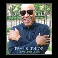 Frank Senior - Senior`s Center Of Love