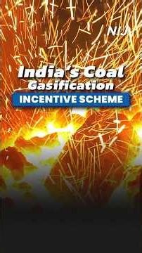 India’s ₹37,500 Crore Coal Gasification mission | Big push for Energy Security & Jobs