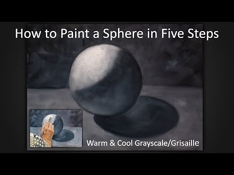 How to Paint a Sphere in Five Steps | Warm & Cool Grayscale/Grisaille | Oil Painting Lessons