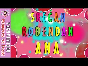 Rođendanska pesma | Srećan rođendan Ana | Birthday Song | Pevaj sa Sandrom