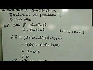 Prove that given two vectors are perpendicular to each other.