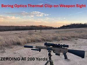 Bering Optics Super Yoter-C Clip on Thermal Range Review 2025 Zeroing with a day optic at 200 yards
