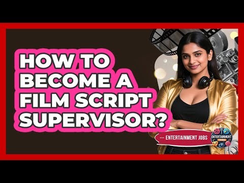 How to Become a Film Script Supervisor?