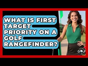 What Is First Target Priority On A Golf Rangefinder? - All About Golf Pros