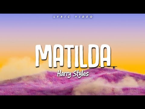 Matilda - Harry Styles (lyrics) #harrystyles