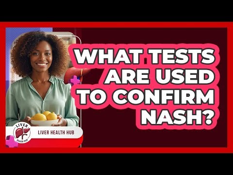 What Tests Are Used To Confirm NASH?