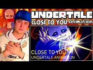 ☆CLOSE TO YOU Undertale Animation☆ | Reaction | The best animation!!!