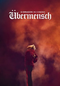 G-DRAGON IN CINEMA [Übermensch] streaming online